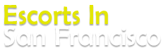 Escort in San Francisco